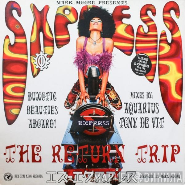 Presents Mark Moore  S'Express  - Theme From S·Xpress (The Return Trip)
