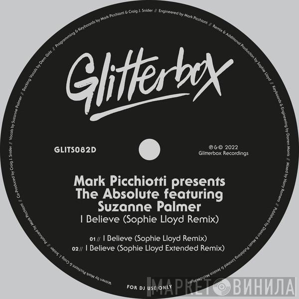 Presents Mark Picchiotti Featuring The Absolute  Suzanne Palmer  - I Believe (Remixes)