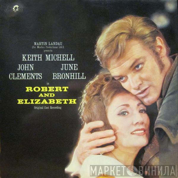 Presents Martin Landau  , John Clements  , June Bronhill  Keith Michell  - Robert And Elizabeth