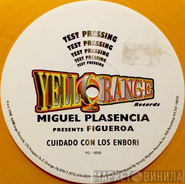 Presents Miguel Plasencia  Figueroa  - Cuidado Con Los Embori