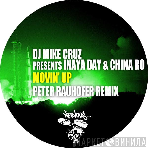 Presents Mike Cruz & Inaya Day  China Ro  - Movin' Up (Peter Rauhofer Remix)