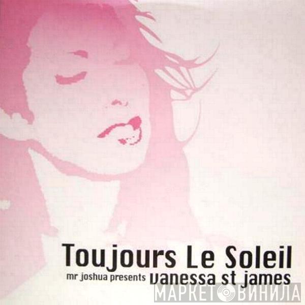 Presents Mr. Joshua  Vanessa St. James  - Toujours Le Soleil