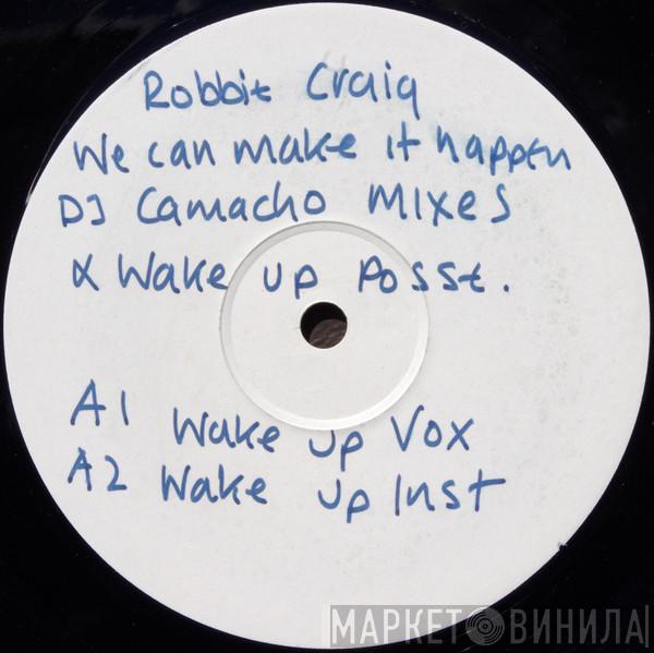 Presents NCA  Robbie Craig  - We Can Make It Happen (Remixes)