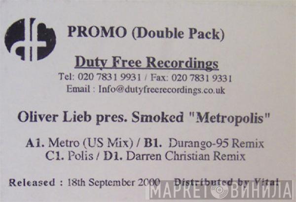 Presents Oliver Lieb  Smoked  - Metropolis