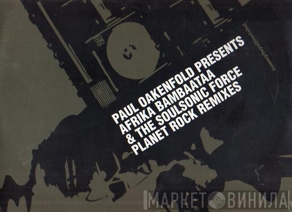 Presents Paul Oakenfold  Afrika Bambaataa & Soulsonic Force  - Planet Rock (Remixes)