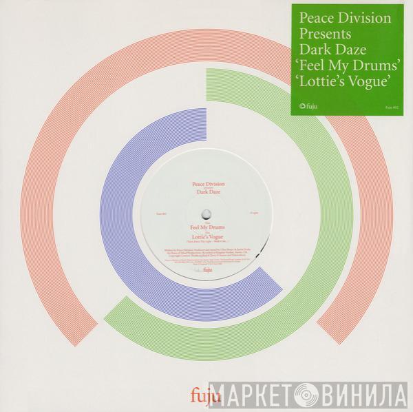 Presents Peace Division  Dark Daze  - Feel My Drums / Lottie's Vogue