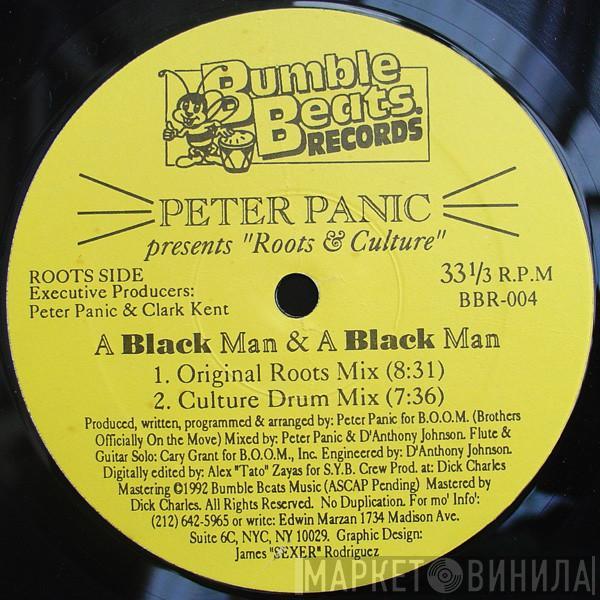Presents Peter Panic  Roots & Culture  - A Black Man & A Black Man