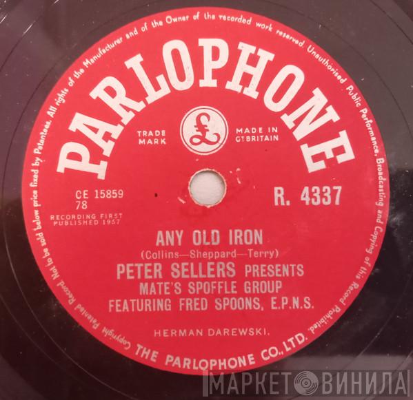 Presents Peter Sellers Featuring Mate's Spoffle Group / Fred Spoons, E.P.N.S. Presents Peter Sellers  Alfred The Grate And His Kings Of Collapso  - Any Old Iron / Boiled Bananas And Carrots (Boiled Beef & Carrots)