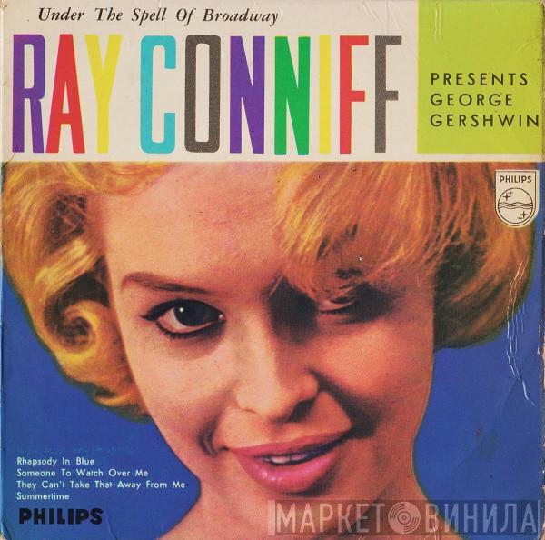 Presents Ray Conniff  George Gershwin  - Under The Spell Of Broadway