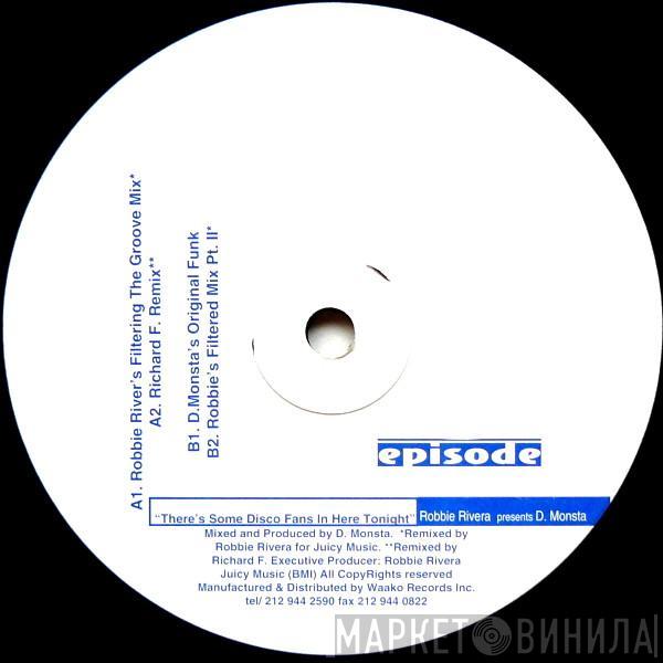 Presents Robbie Rivera  D-Monsta  - There's Some Disco Fans In Here Tonight