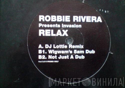 Presents Robbie Rivera  Invasion   - Relax