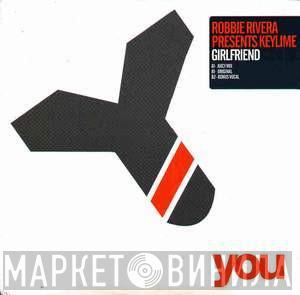 Presents Robbie Rivera  Keylime  - Girlfriend