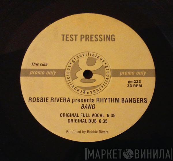 Presents Robbie Rivera  Rhythm Bangers  - Bang