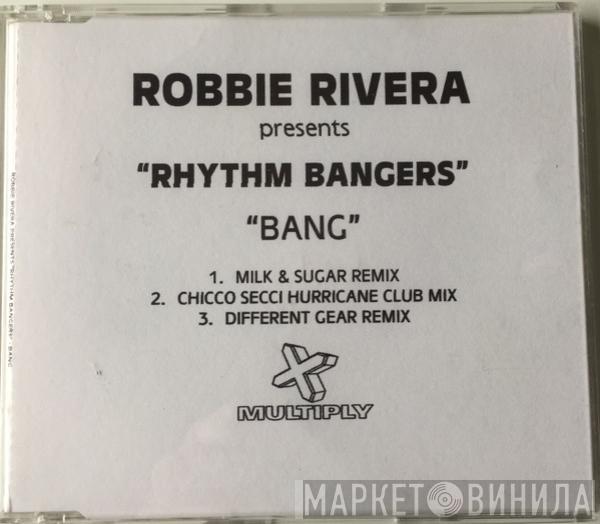 Presents Robbie Rivera  Rhythm Bangers  - Bang