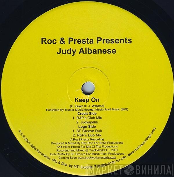 Presents Roc & Presta  Judy Albanese  - Keep On