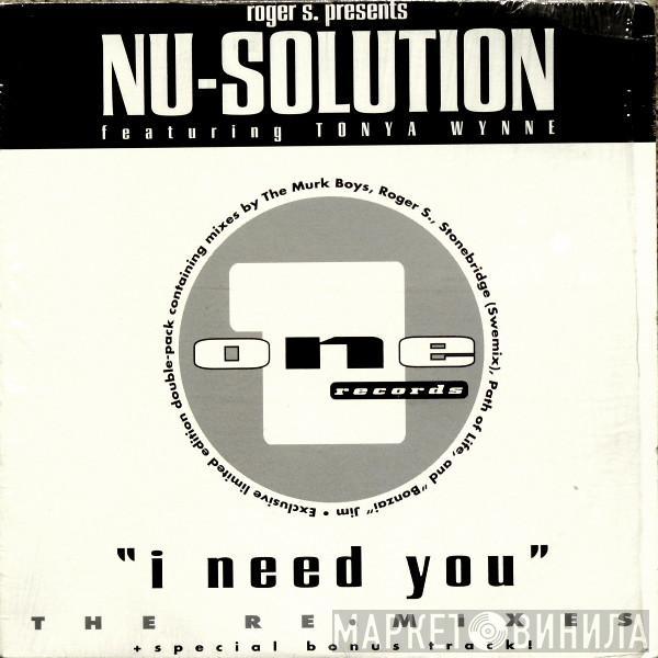 Presents Roger Sanchez Featuring Nu-Solution  Tonya Wynne  - I Need You (The Remixes)