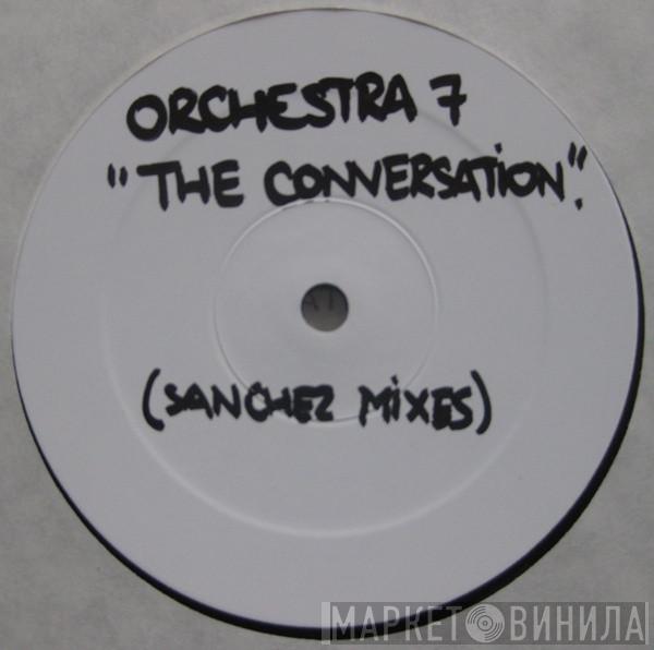 Presents Roger Sanchez  Orchestra 7  - The Conversation