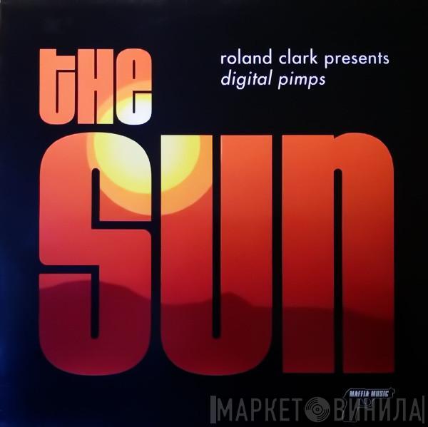 Presents Roland Clark  Digital Pimps  - The Sun