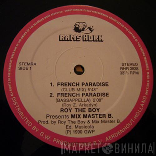 Presents Roy The Boy  Mixmaster B  - French Paradise
