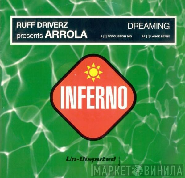 Presents Ruff Driverz  Arrola  - Dreaming