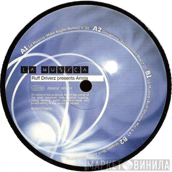 Presents Ruff Driverz  Arrola  - La Musica