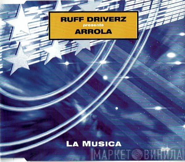 Presents Ruff Driverz  Arrola  - La Musica