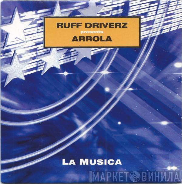 Presents Ruff Driverz  Arrola  - La Musica