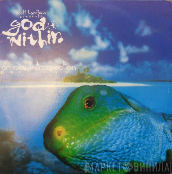 Presents Scott Hardkiss  God Within  - Crucial Introspection Part One