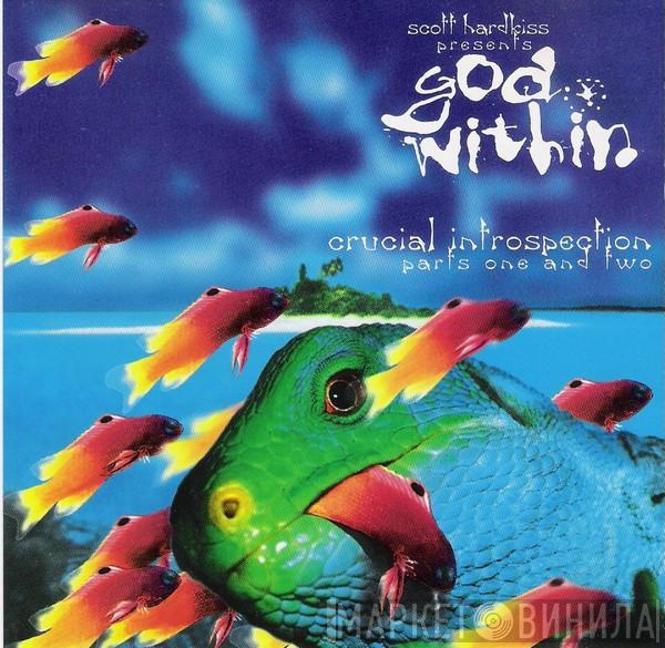 Presents Scott Hardkiss  God Within  - Crucial Introspection Parts One And Two
