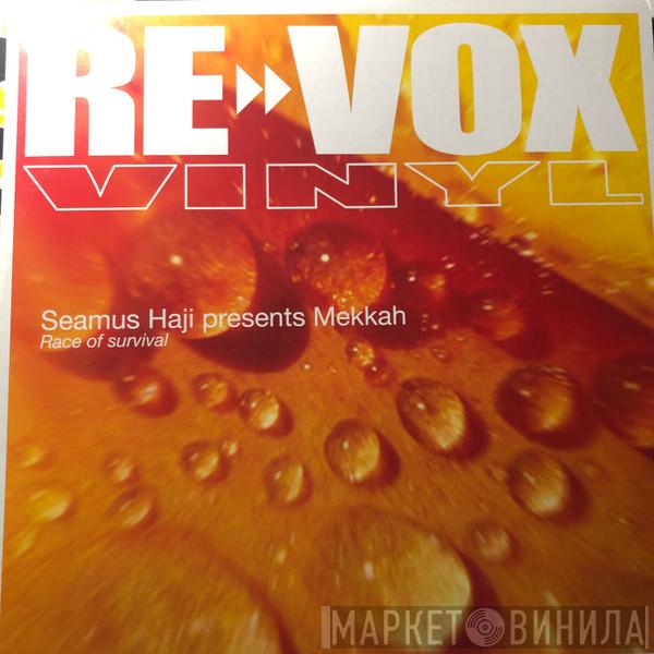 Presents Seamus Haji  Mekkah  - Race Of Survival
