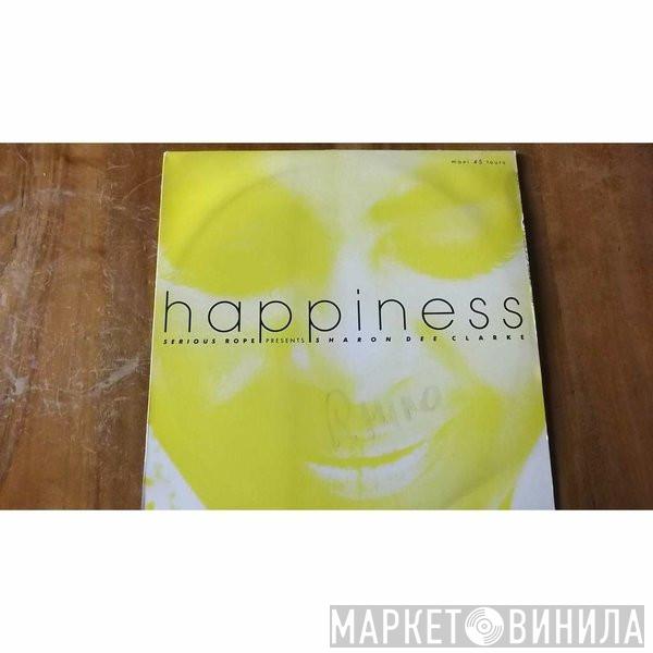 Presents Serious Rope  Sharon Dee Clarke  - Happiness (Medley)