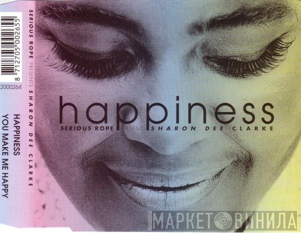 Presents Serious Rope  Sharon Dee Clarke  - Happiness