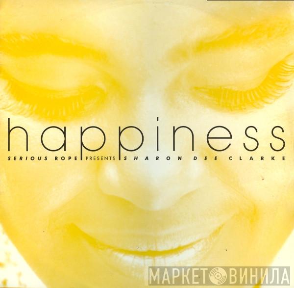 Presents Serious Rope  Sharon Dee Clarke  - Happiness