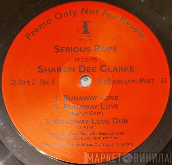 Presents Serious Rope  Sharon Dee Clarke  - Runaway Love (The Downtempo Mixes)