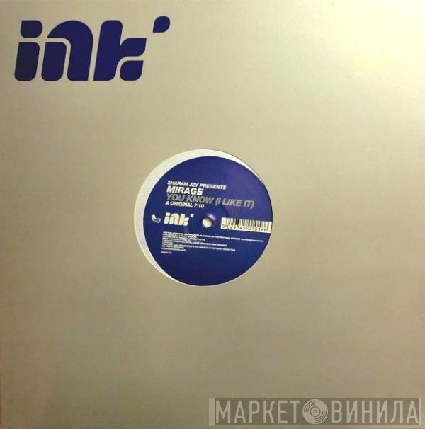 Presents Sharam Jey  Mirage   - You Know (I Like It)