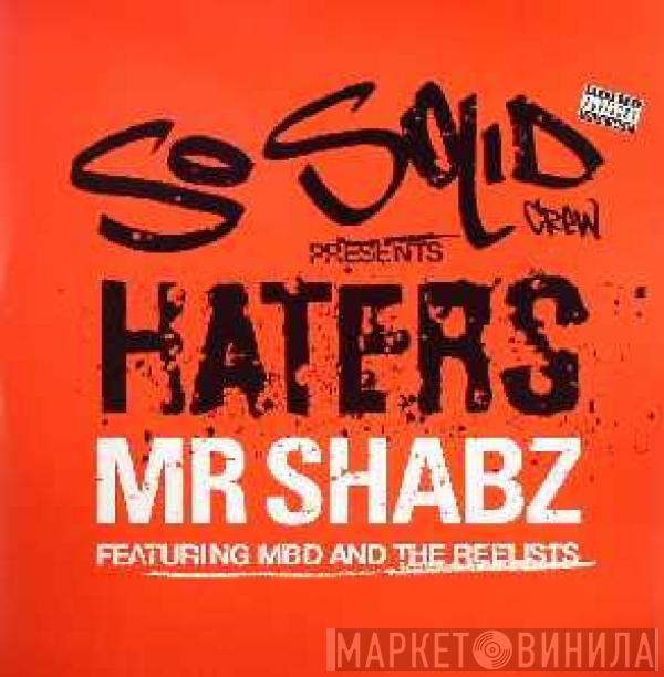 Presents So Solid Crew Featuring Mr. Shabz And MBD   The Reelists  - Haters