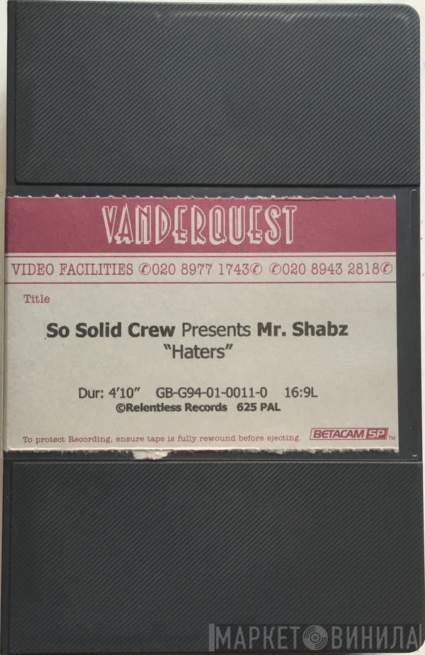 Presents So Solid Crew  Mr. Shabz  - Haters