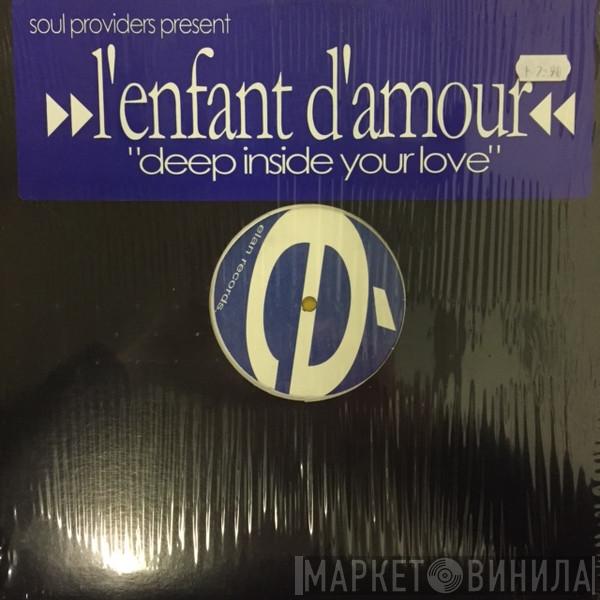 Presents Soul Providers  L'Enfant D'Amour  - Deep Inside Your Love