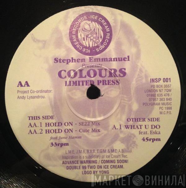 Presents Stephen Emmanuel  Colours   - What U Do / Hold On