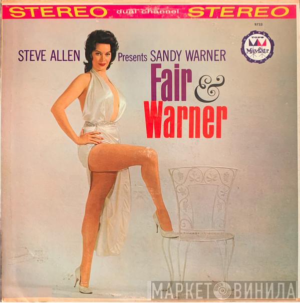 Presents Steve Allen   Sandy Warner  - Fair & Warner