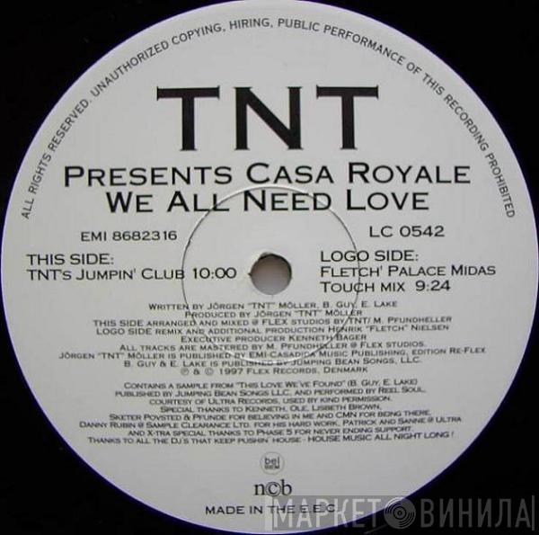 Presents TNT   Casa Royale  - We All Need Love
