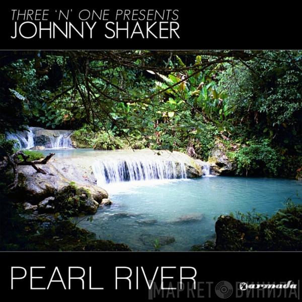 Presents Three 'N One  Johnny Shaker  - Pearl River