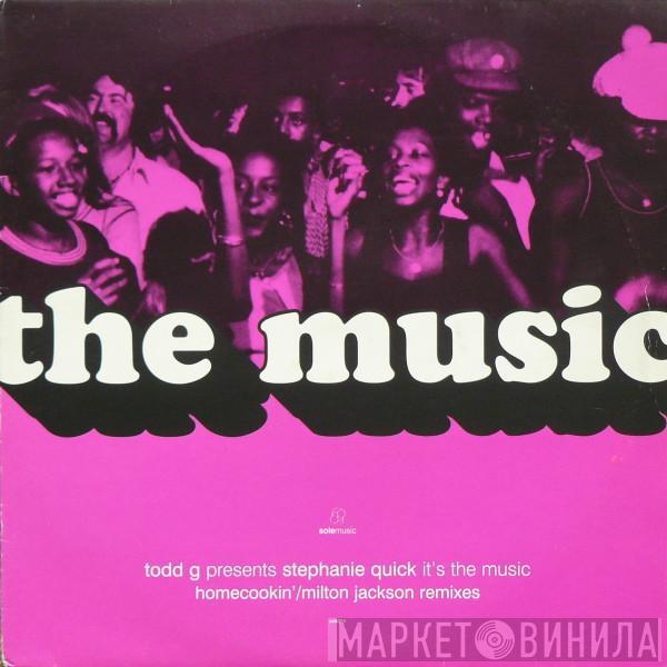 Presents Todd Gardner  Stephanie Quick  - It's The Music (Homecookin'/Milton Jackson Remixes)