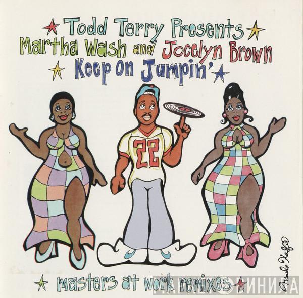 Presents Todd Terry And Martha Wash  Jocelyn Brown  - Keep On Jumpin'