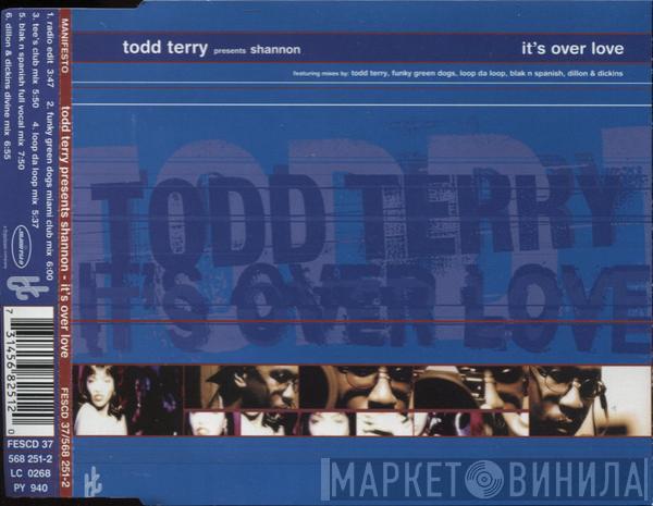 Presents Todd Terry  Shannon  - It's Over Love