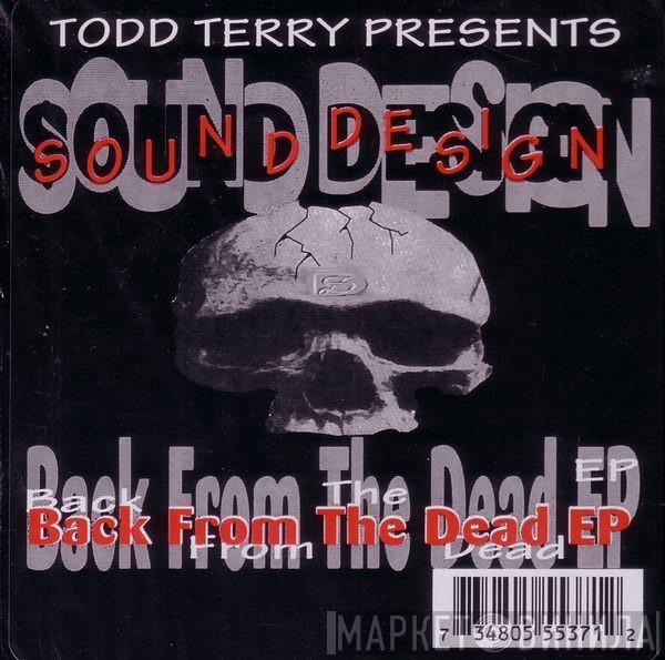 Presents Todd Terry  Sound Design  - Back From The Dead EP