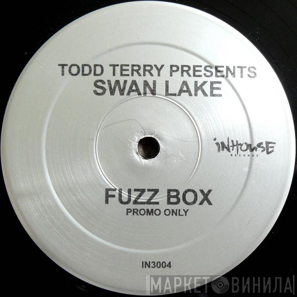 Presents Todd Terry  Swan Lake  - Fuzz Box