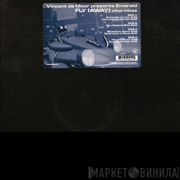 Presents Vincent De Moor  Emerald   - Fly (Away) (Vinyl Mixes)