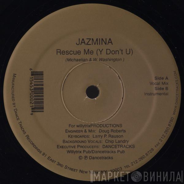 Presents Willy Washington  Jazmina  - Rescue Me (Y Don't U)