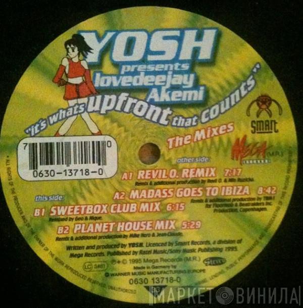 Presents Yosh  Lovedeejay Akemi  - It's What's Upfront That Counts (The Mixes)